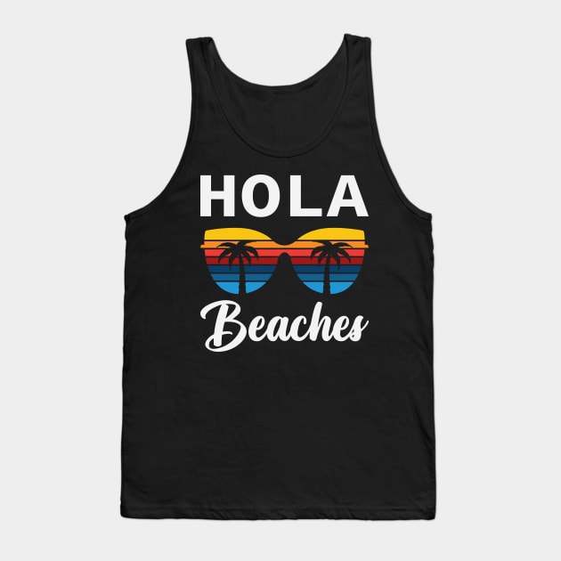 Hola Beaches Tank Top by RockyDesigns